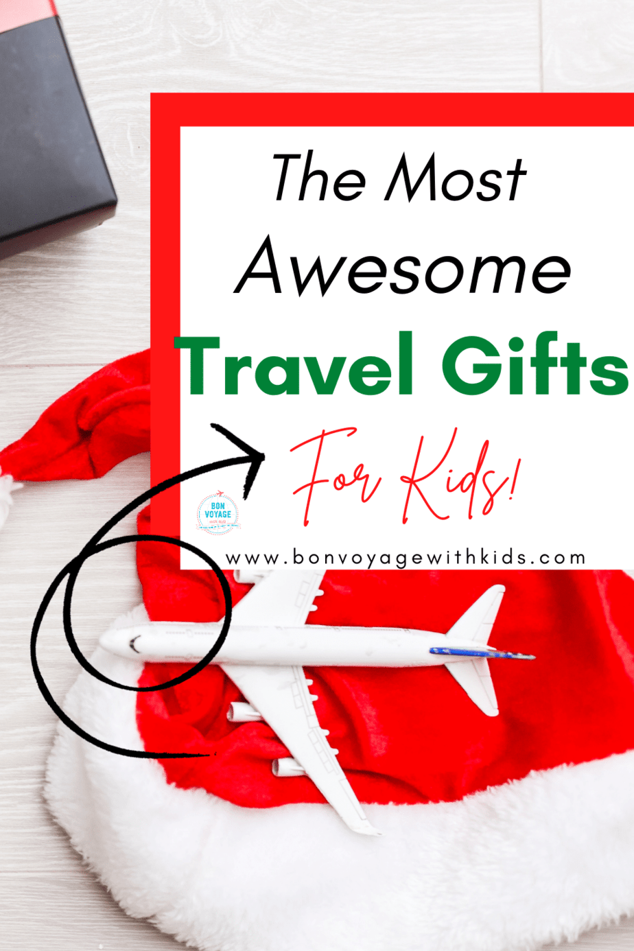The Most Awesome Travel Gifts For Kids! - Bon Voyage With Kids | Top ...